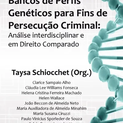 Ebook Bancos de Perfis Genéticos para fins de persecução criminal: análise interdisciplinar e direito comparado